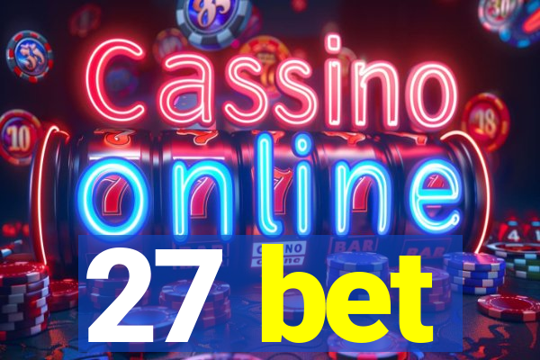 27 bet